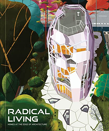 Radical Living: Homes at the edge of architecture