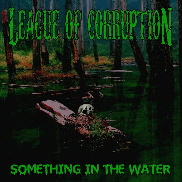 League Of Corruption - Something In The Water [CD]