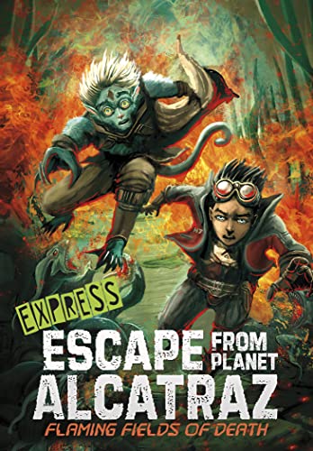 Flaming Fields of Death - Express Edition (Escape from Planet Alcatraz - Express Editions)