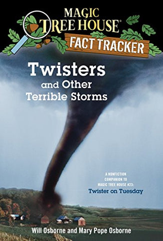 Twisters and Other Terrible Storms: A Nonfiction Companion to Magic Tree House #23: Twister on Tuesday: 8 (Magic Tree House (R) Fact Tracker)