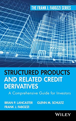 Structured Products and Related Credit Derivatives: A Comprehensive Guide for Investors