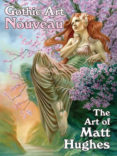 Gothic Art Nouveau : The Art of Matt Hughes