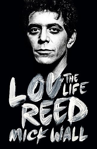 Lou Reed: The Life