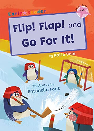 Flip! Flap! and Go For It!: (Pink Early Reader) (Maverick Early Readers)