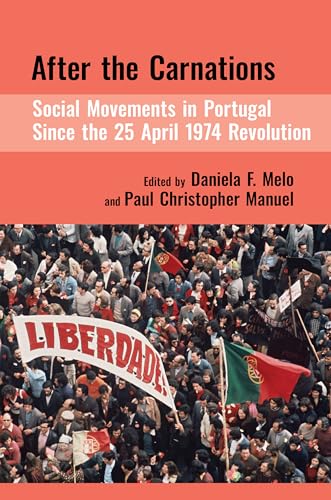 After the Carnations: Social Movements in Portugal Since the 25 April 1974 Revolution