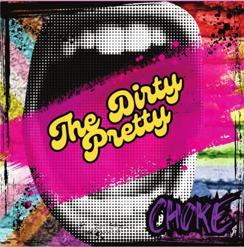 Dirty Pretty, The - The Dirty Pretty - Choke [VINYL]