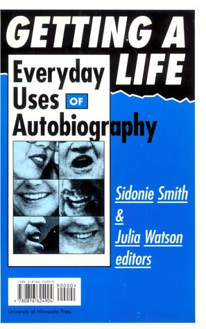 Getting A Life: Everyday Uses of Autobiography