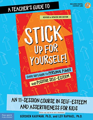 A Teacher's Guide to Stick Up for Yourself! : An 11-Session Course in Self-Esteem and Assertiveness for Kids