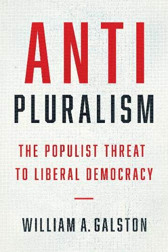 Anti-Pluralism: The Populist Threat to Liberal Democracy (Politics and Culture Series)