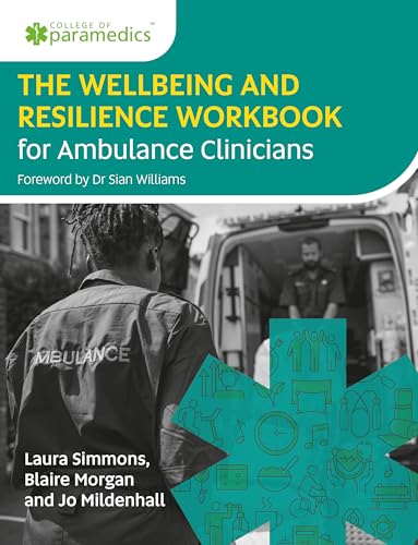The Wellbeing and Resilience Workbook for Ambulance Clinicians