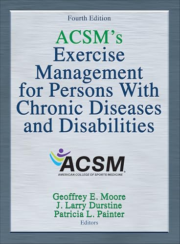 ACSMs Exercise Management for Persons with Chronic Diseases and Disabilities