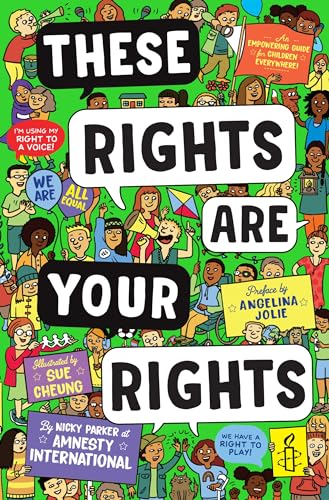 These Rights are Your Rights : An empowering guide for children everywhere from Amnesty International