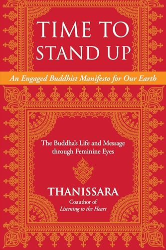 Time to Stand Up : An Engaged Buddhist Manifesto for Our Earth -- The Buddha's Life and Message through Feminine Eyes : 11