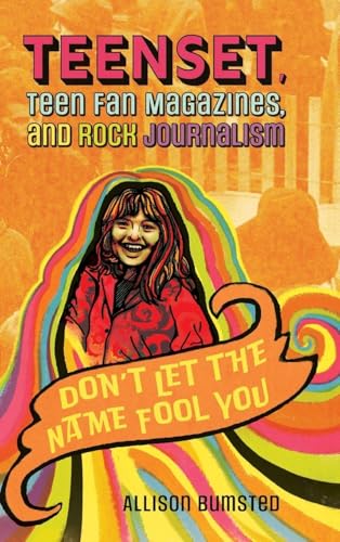 TeenSet, Teen Fan Magazines, and Rock Journalism : Don't Let the Name Fool You