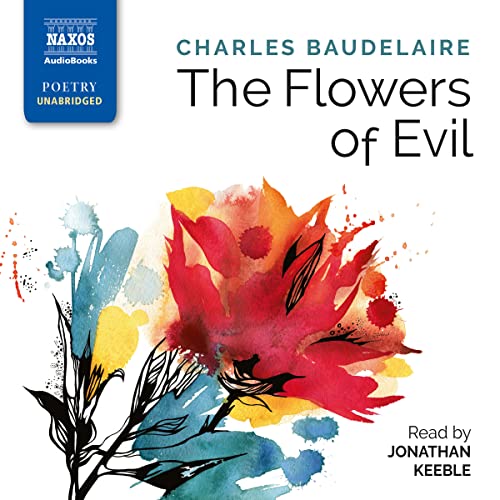 Audiobook cover for Charles Baudelaire’s “The Flowers of Evil” with floral art.