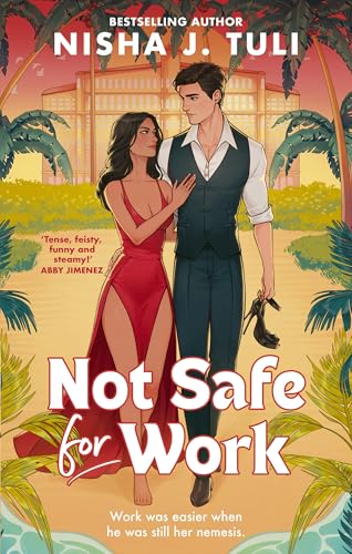Not Safe For Work : A rivals-to-lovers romance by the bestselling author of the Artefacts of Ouranos Series