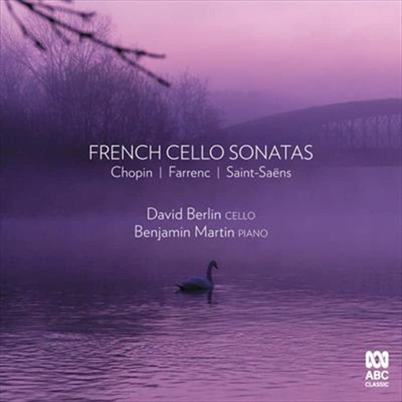 Benjamin Berlin - French Cello Sonatas: Chopin / Farrenc / Saint-Saens [CD]