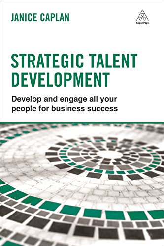 Strategic Talent Development : Develop and Engage All Your People for Business Success