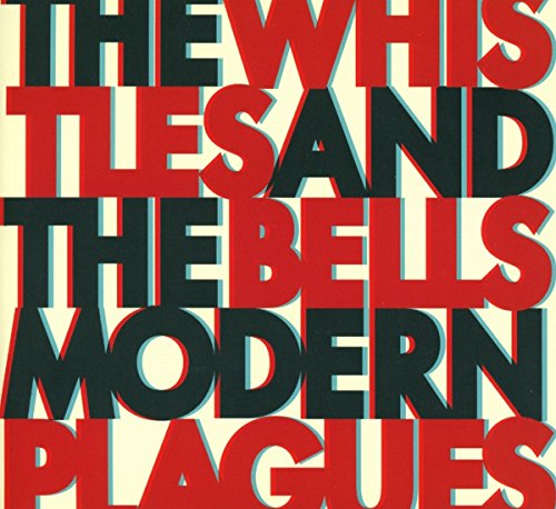 The Whistles & The Bells - Modern Plagues [CD]