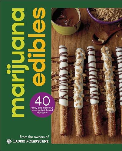 Marijuana Edibles : 40 Easy & Delicious Cannabis Confections