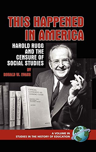 This Happened in America : Harold Rugg and the Censure of Social Studies