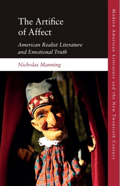 The Artifice of Affect : American Realist Literature and Emotional Truth