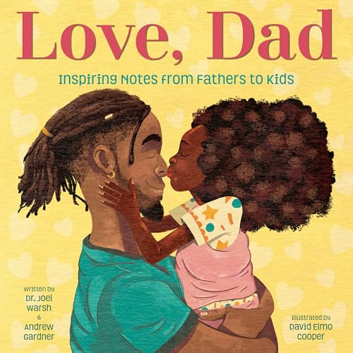 Love, Dad : Inspiring Notes from Fathers to Kids