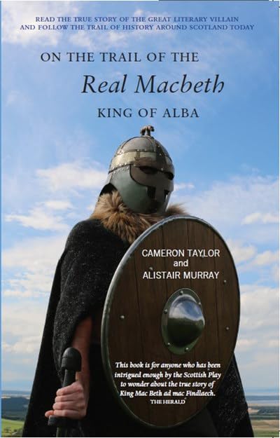 On the Trail of the Real Macbeth : King of Alba