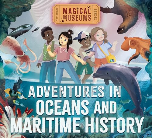 Magical Museums: Adventures in Oceans and Maritime History