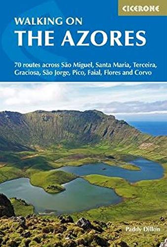 Walking on the Azores: 70 routes across Sao Miguel, Santa Maria, Terceira, Graciosa, Sao Jorge, Pico, Faial, Flores and Corvo (Cicerone Walking Guides)