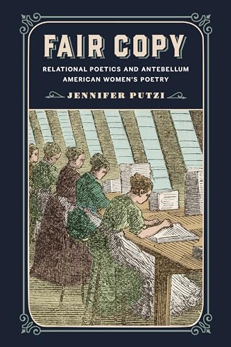 Fair Copy: Relational Poetics and Antebellum American Womens Poetry