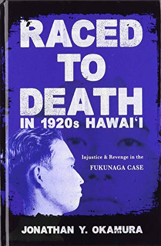 Raced to Death in 1920s Hawai I : Injustice and Revenge in the Fukunaga Case
