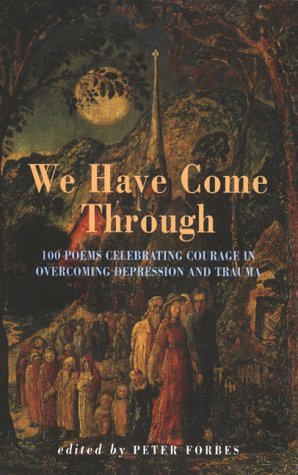 We Have Come Through: 100 Poems Celebrating Courage in Overcoming Depression and Trauma