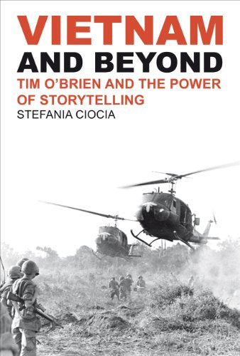 Vietnam and Beyond : Tim O'Brien and the Power of Storytelling