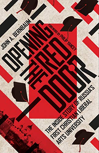 Opening the Red Door: The Inside Story of Russia's First Christian Liberal Arts University