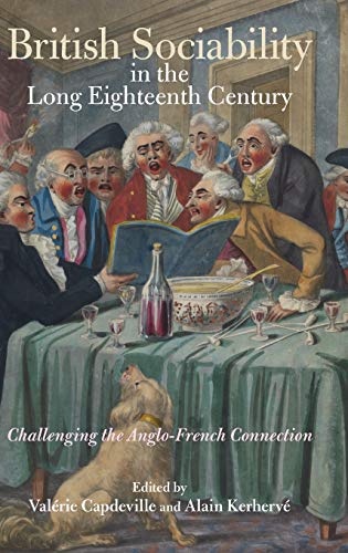 British Sociability in the Long Eighteenth Century - Challenging the Anglo-French Connection