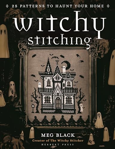 Witchy Stitching : 25 Patterns to Haunt Your Home