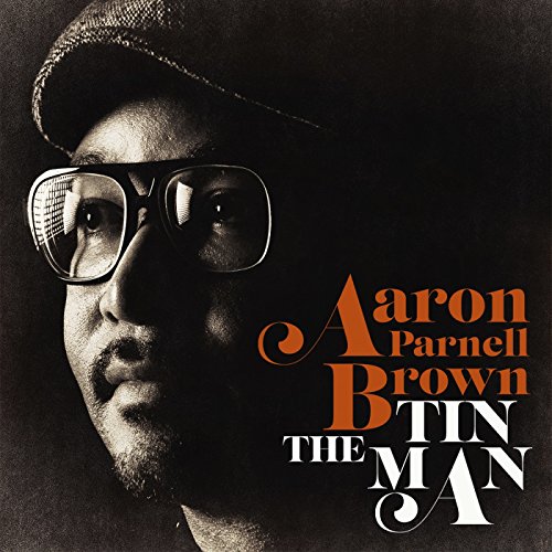 Aaron Parnell Brown - The Tin Man [CD]