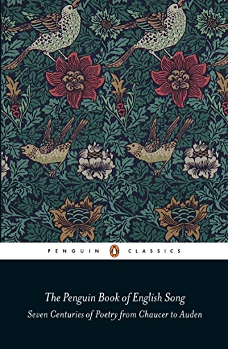 The Penguin Book of English Song: Seven Centuries of Poetry from Chaucer to Auden (PENGUIN CLASSICS)
