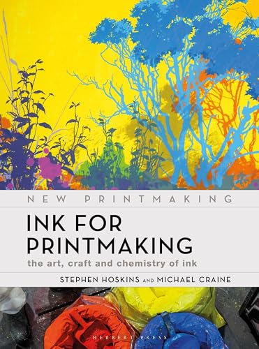 Ink for Printmaking : The Art, Craft and Chemistry of Ink