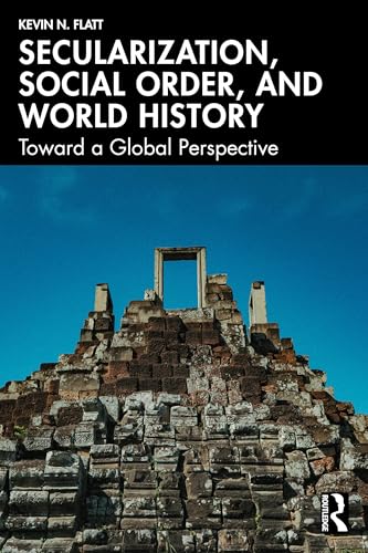 Secularization, Social Order, and World History : Toward a Global Perspective