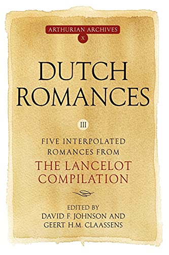 Dutch Romances III: Five Interpolated Romances from the Lancelot Compilation