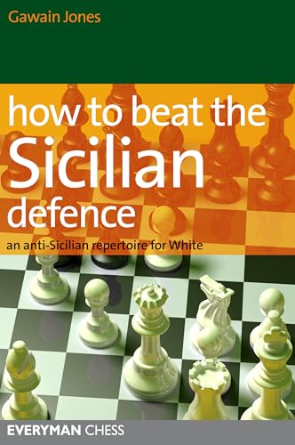 How to Beat the Sicilian Defence : An Anti-Sicilian Repertoire for White