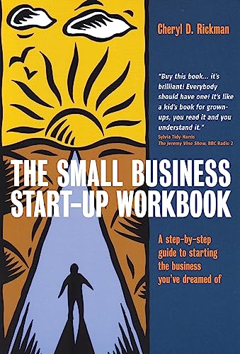 The Small Business Start-Up Workbook : A Step-by-step Guide to Starting the Business You've Dreamed of