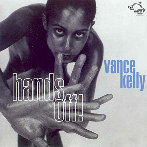 CD cover: Vance Kelly's "Hands Off" with a person and hands imagery.