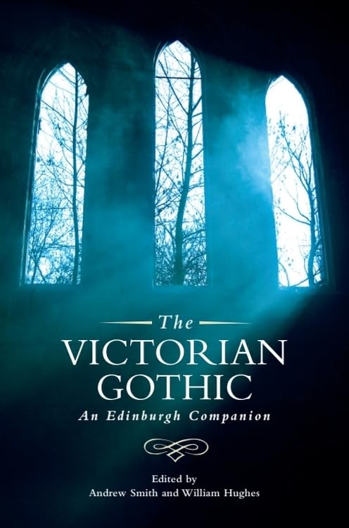 The Victorian Gothic : An Edinburgh Companion