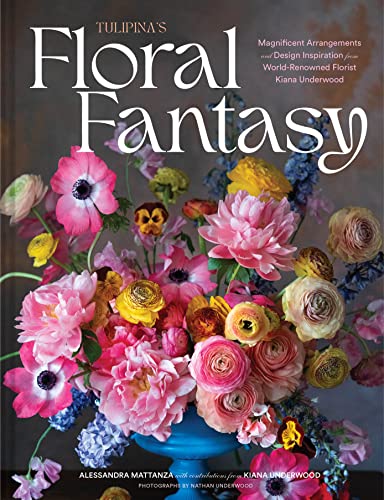 Tulipina’s Floral Fantasy : Your Stunning Lookbook to Inspire Arrangements for Every Special Occasion