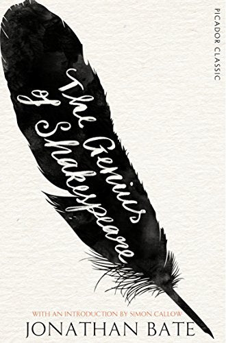 The Genius of Shakespeare (Picador Classic)