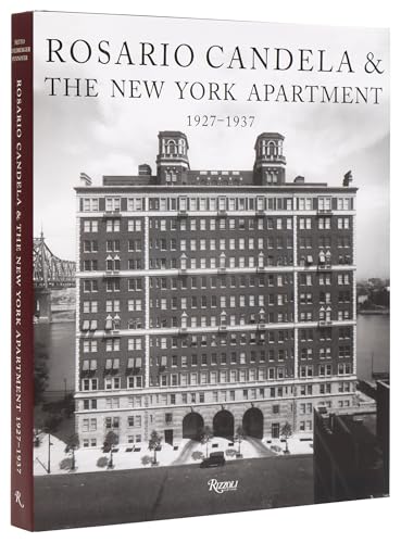 Rosario Candela & The New York Apartment : 1927-1937 The Architecture of the Age