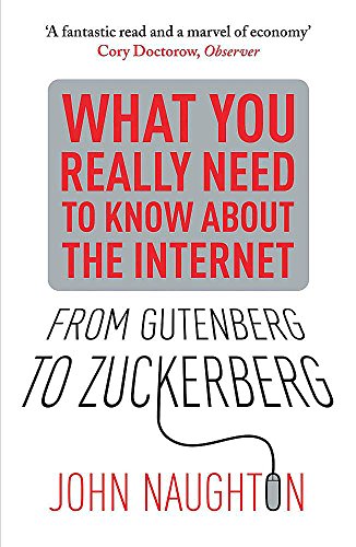 From Gutenberg to Zuckerberg: What You Really Need to Know About the Internet